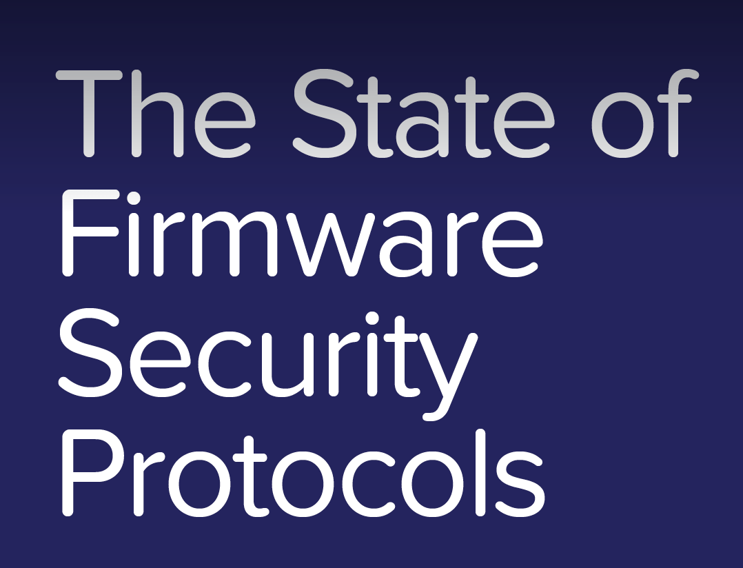 The State Of Security Protocols State of Firmware Security